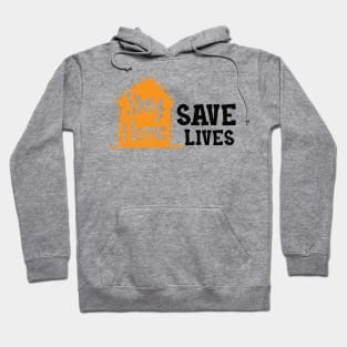 Stay Home Save Lives Hoodie